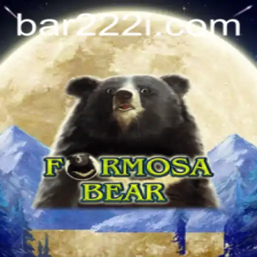 Discover the Exciting World of FormosaBear: A Thrilling Gaming Experience with bar222