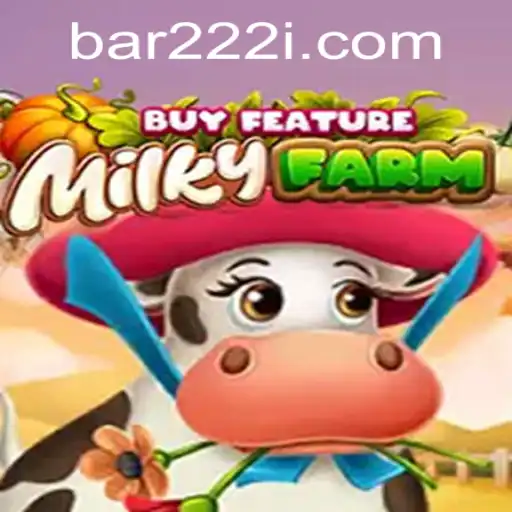 Exploring the Enchanting World of MilkyFarmBuyFeature and the Importance of bar222